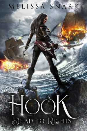 [Captain Hook and the Pirates of Neverland 01] • Hook · Dead to Rights